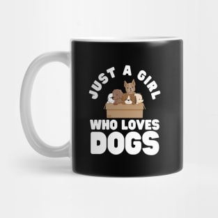 Just A Girl Who Loves Dogs Mug